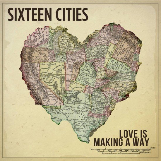 Sixteen Cities-Love Is Making A Way (2012)