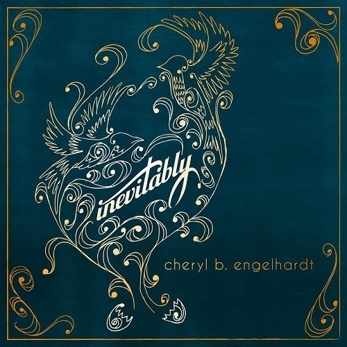 Cheryl B. Engelhardt - Inevitably (2016)