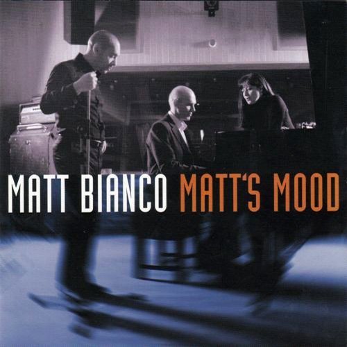 Matt Bianco - Matt’s Mood