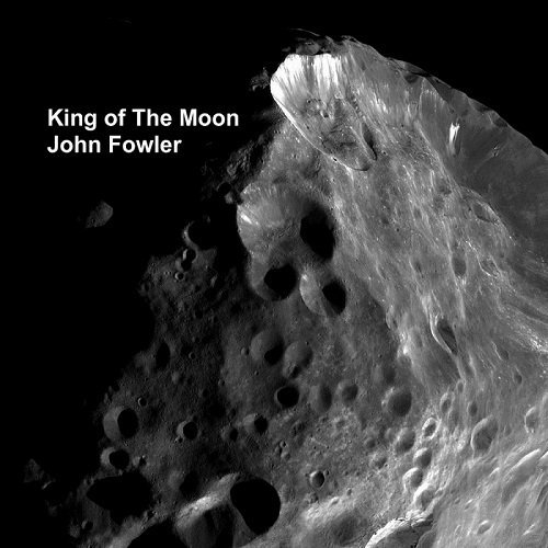 John Fowler - King Of The Moon (2016)