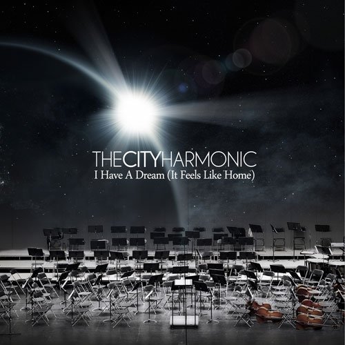 The City Harmonic-I Have A Dream (It Feels Like Home) (2011)