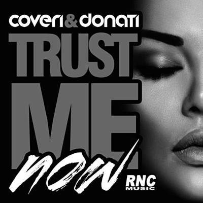 Coveri And Donati - Trust Me Now (Remixes) (2016)