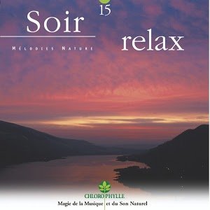 Relaxing Zen Nature - Chlorophylle 15 Evening Relaxation (2011)