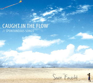 Sean Feucht - Caught In The Flow (2009)