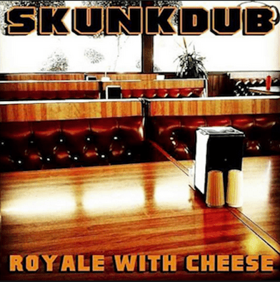 Skunkdub - Royale With Cheese (2015)