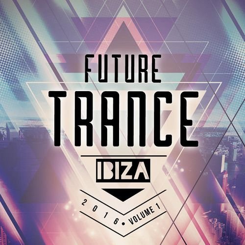 VA - Future Trance Ibiza 2016 Vol 1 (2016)