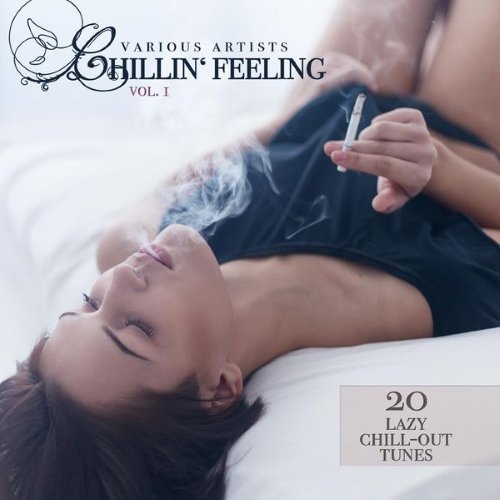 VA - Chillin' Feeling, Vol. 1 (20 Lazy Chill-Out Tunes)(2016)