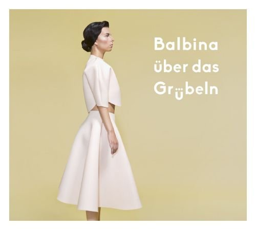 Balbina - Ueber Das Gruebeln FLAC (2015)