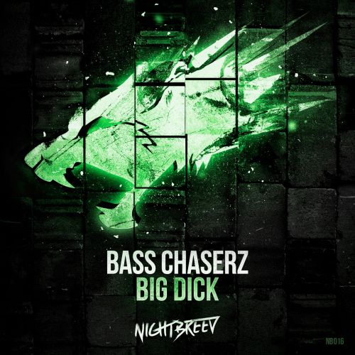 Bass Chaserz - Big Dick (2016)