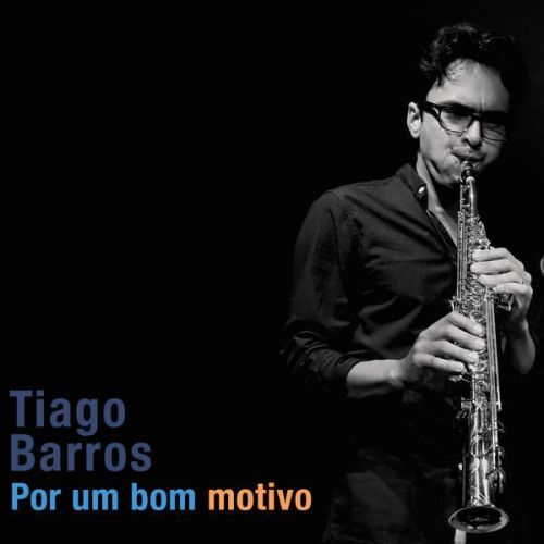 Tiago Barros - Por um Bom Motivo (2016)