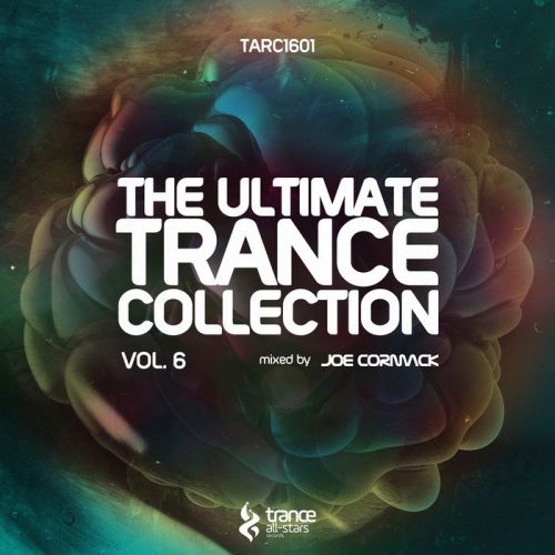 VA - The Ultimate Trance Collection Vol. 6 (Mixed By Joe Cormack) (2016)