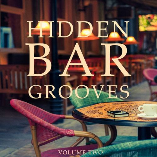 VA - Hidden Bar Grooves, Vol. 2 (Finest Selection Of Chilled Bar Grooves)(2016)