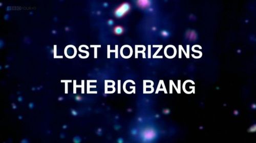 BBC - Lost Horizons: The Big Bang (2008) 720p HDTV x264-MVGroup