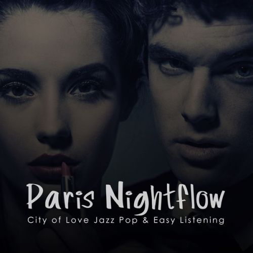 VA - Paris Nightflow-City of Love Jazz Pop &amp; Easy Listening (2015)