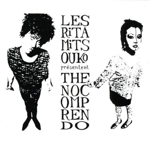 Les Rita Mitsouko - The No Comprendo (1986-2016)