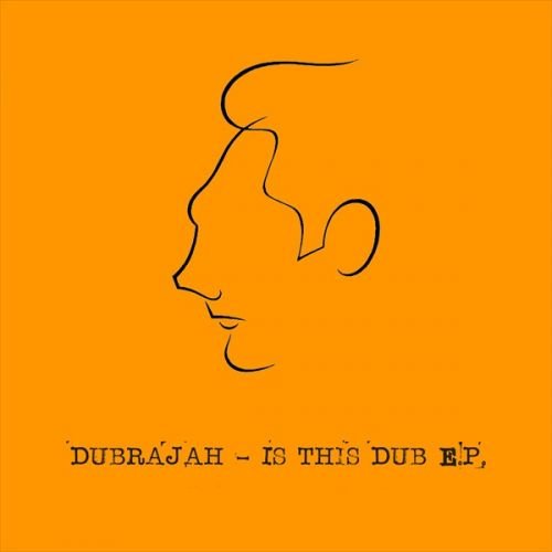 DubRaJah - Is This Dub EP (2016)