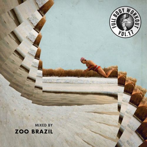 VA - Get Physical Music Presents Full Body Workout Vol. 17 (Mixed By Zoo Brazil) (2015) Losslss