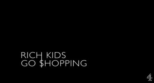 Channel 4 - Rich Kids Go Shopping (2016) 720p HDTV x264-C4TV