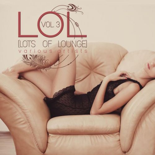 VA - Lol (Lots of Lounge), Vol. 3 (2016)