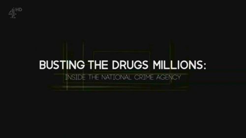 Channel 4 - Busting The Drugs Millions: Inside The National Crime Agency (2016) 720p HDTV x264-TASTETV