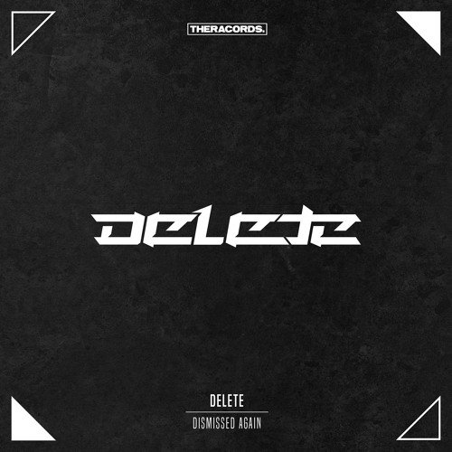 Delete - Dismissed Again/The World Is Yours (2016)