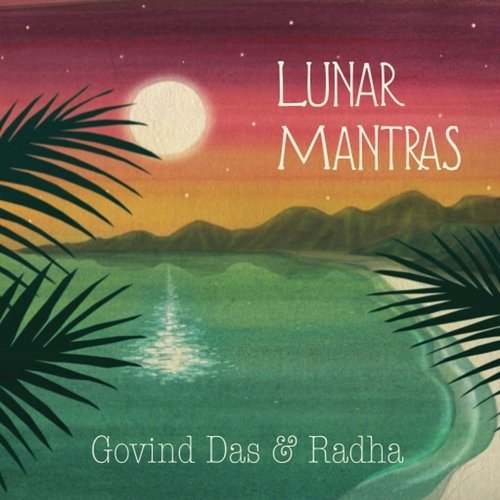 Govind Das &amp; Radha - Lunar Mantras (2016)