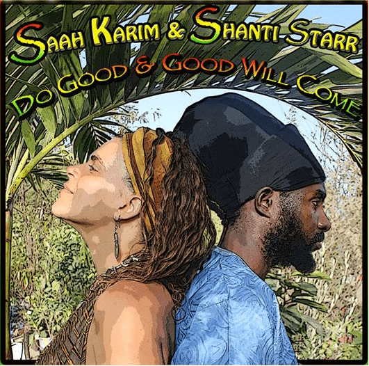 Saah Karim and Shanti Starr - Do Good and Good Will Come (2016)