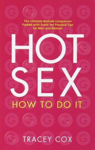 Hot Sex: How to Do It by Tracey Cox