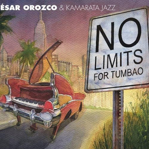 César Orozco &amp; Kamarata Jazz - No Limits for Tumbao (2015)