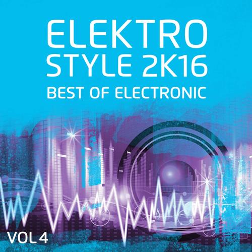 Elektro Style 2K16: Best Of Electronic And Deep House (2016)