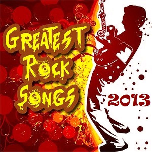 VA - Greatest Rock Songs (2013)
