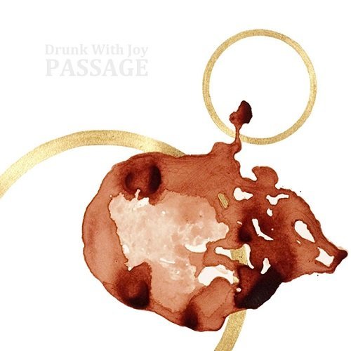 Drunk with Joy - Passage (2016)