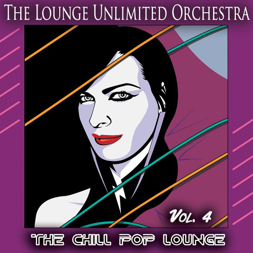 The Lounge Unlimited Orchestra - The Chill Pop Lounge, Vol. 4 (Pop Meets Chill and Lounge) 