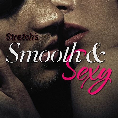 VA - Stretch's Smooth &amp; Sexy Remastered - 125 R&amp;B/Soul Baby-Makin' Tracks (1973-2015)