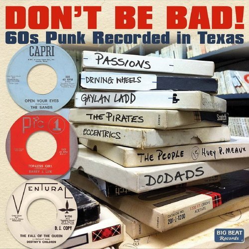 VA - Don't Be Bad 60s Punk Recorded in Texas (2015)