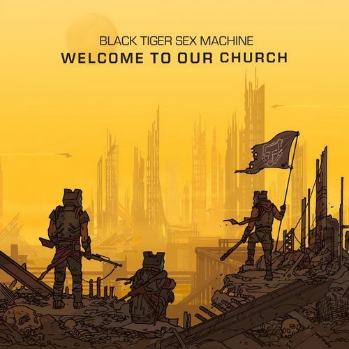 Black Tiger Sex Machine - Welcome To Our Church (2016)