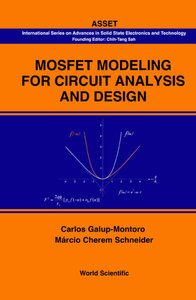 Mosfet Modeling for Circuit Analysis And Design by Carlos Galup-Montoro