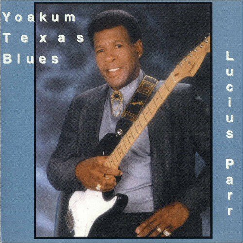 Lucius &amp; Lamar Parr - Yoakum Texas Blues (1996)