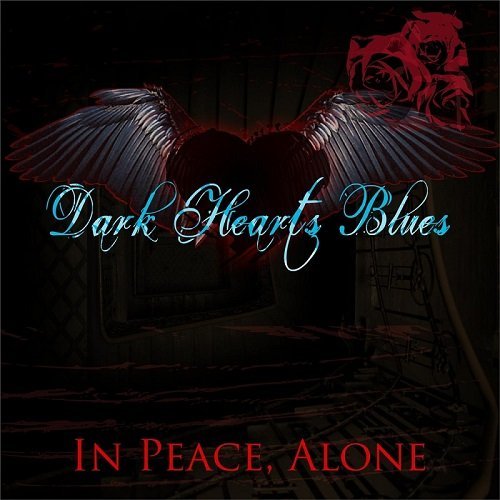 Dark Hearts Blues - In Peace, Alone (2016)