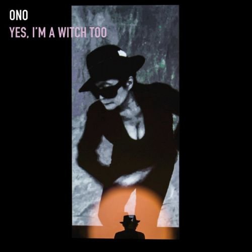 YOKO ONO - YES, I'M A WITCH TOO (2016)