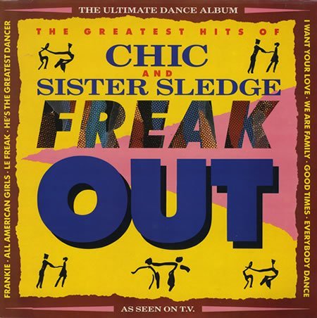 VA - Freak Out - The Greatest Hits Of Chic And Sister Sledge (1987)