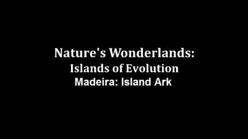 BBC - Nature's Wonderlands: Islands of Evolution - Madeira (2016) 720p HDTV x264-MVGroup