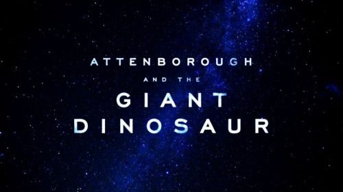BBC - Attenborough and the Giant Dinosaur (2016) 720p HDTV x264-MVGroup