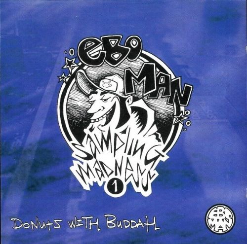 Eboman - Donuts With Buddah Sampling Madness 1 by Eboman (1996)