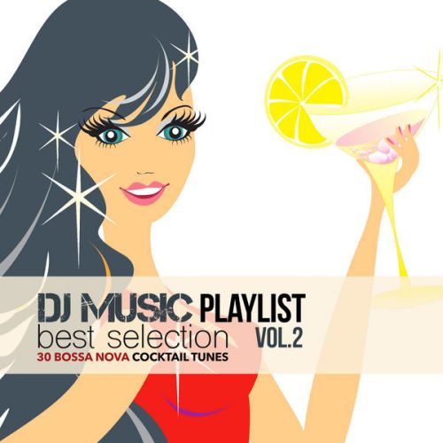 VA - DJ Music Playlist Best Selection Vol 2 30 Bossa Nova Cocktail Tunes (2015)