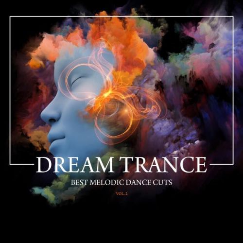 VA - Dream Trance Best Melodic Dance Cuts Vol 2 (2016)