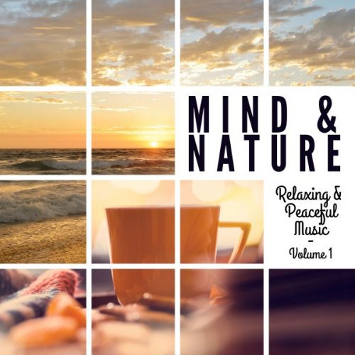 VA - Mind &amp; Nature - Relaxing and Peaceful Music, Vol. 1 (2016)
