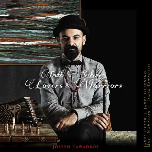 Joseph Tawadros - Truth Seekers, Lovers and Warriors (2015)