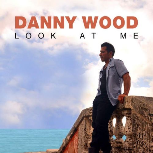 Danny Wood - Look At Me (2016)