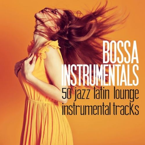 VA - Bossa Instrumentals (50 Jazz Latin Lounge Instrumental Tracks) (2016)